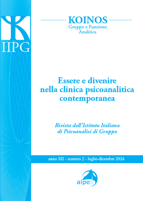 KOINOS
Essere e divenire nella clinica psicoanalitica contemporanea
XII n. 2 - 2024