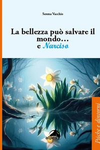 La bellezza può salvare il mondo… 
e Narciso