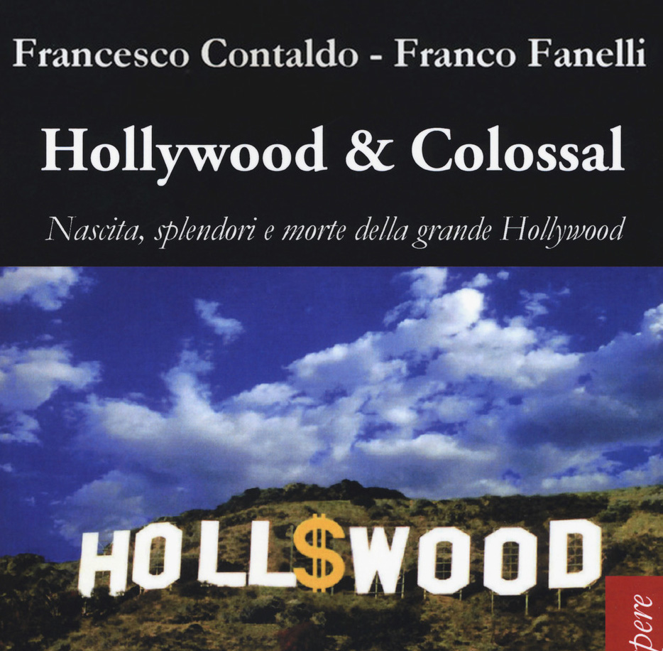 Presentazione Hollywood e Colossal di Francesco Contaldo e Franco Fanelli