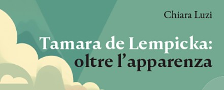 Presentazione del libro TAMARA DE LEMPICKA: oltre l'apparenza