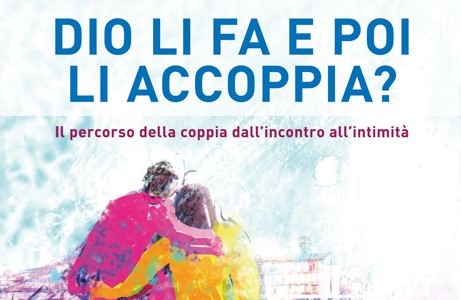 Presentazione del libro Dio li fa e poi li accoppia?